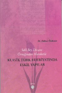 Sehi Bey Divanı Örneğinden Hareketle Klasik Türk E                                                                                                                                                                                                             