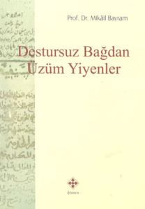 Destursuz Bağdan Üzüm Yiyenler                                                                                                                                                                                                                                 