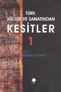 Türk Kültür ve Sanatından Kesitler 1                                                                                                                                                                                                                           