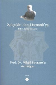 Selçuklu’dan Osmanlı’ya Bilim, Kültür ve Sanat                                                                                                                                                                                                                 