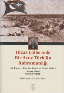 Hicaz Çöllerinde Bir Avuç Türk’ün Kahramanlığı                                                                                                                                                                                                                 