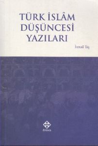 Türk İslam Düşüncesi Yazıları                                                                                                                                                                                                                                  