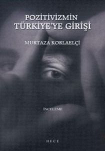 Pozitivizmin Türkiye’ye Girişi                                                                                                                                                                                                                                 