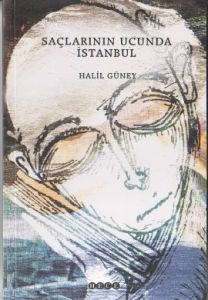 Saçlarının Ucunda İstanbul                                                                                                                                                                                                                                     