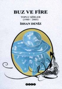Buz ve Fire Toplu Şiirler 1980 - 2005                                                                                                                                                                                                                          