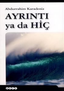 Ayrıntı ya da Hiç                                                                                                                                                                                                                                              