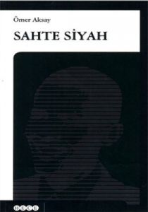 Sahte Siyah                                                                                                                                                                                                                                                    