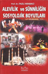 Alevilik ve Sünniliğin Sosyolojik Boyutları                                                                                                                                                                                                                    