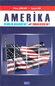 Amerika Özgürlük Havarisi mi?Yoksa Günah Keçisi mi                                                                                                                                                                                                             