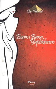 Benim Bana Yaptıklarım                                                                                                                                                                                                                                         