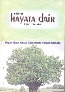 Hayata Dair Hikayeler, Öyküler ve Özlü Sözler                                                                                                                                                                                                                  