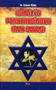 İsrail’in Penceresinden Irak Savaşı                                                                                                                                                                                                                            
