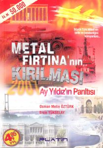 Metal Fırtına’nın Kırılması-Ay Yıldız’ın Parıltısı                                                                                                                                                                                                             