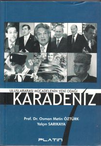 Uluslararası Mücadelenin Yeni Odağı Karadeniz                                                                                                                                                                                                                  