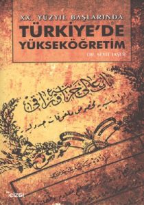 20. Yüzyıl Başlarında Türkiye’de Yükseköğretim                                                                                                                                                                                                                 