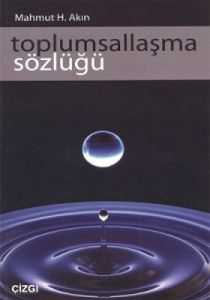Toplumsallaşma Sözlüğü                                                                                                                                                                                                                                         