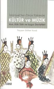 İslamiyet’ten Önce Türklerde Kültür ve Müzik                                                                                                                                                                                                                   