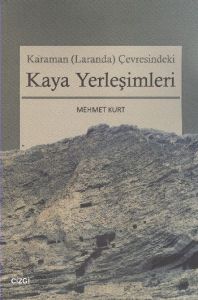 Karaman (Laranda) Çevresindeki Kaya Yerleşimleri                                                                                                                                                                                                               