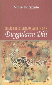 Bilişsel Dilbilim Açısından Duyguların Dili                                                                                                                                                                                                                    