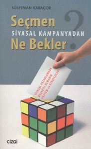 Seçmen Siyasal Kampanyadan Ne Bekler                                                                                                                                                                                                                           