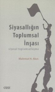 Siyasallığın Toplumsal İnşası                                                                                                                                                                                                                                  