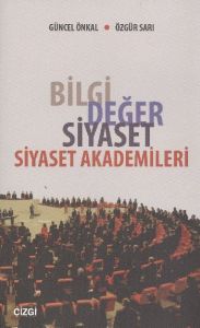 Bilgi Değer Siyaset - Siyaset Akademileri                                                                                                                                                                                                                      