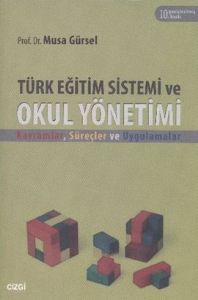 Türk Eğitim Sistemi ve Okul Yönetimi                                                                                                                                                                                                                           