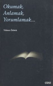 Okumak, Anlamak, Yorumlamak...                                                                                                                                                                                                                                 