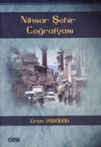 Niksar Şehir Coğrafyası                                                                                                                                                                                                                                        