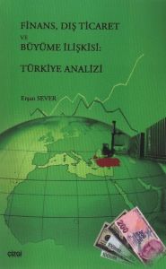 Finans, Dış Ticaret ve Büyüme İlişkisi: Türkiye An                                                                                                                                                                                                             