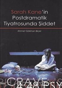 Sarah Kane’in Postdramatik Tiyatrosunda Şiddet                                                                                                                                                                                                                 