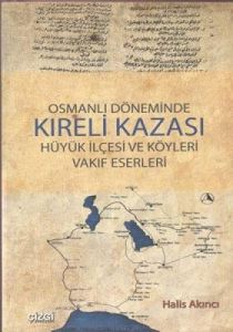 Osmanlı Döneminde Kıreli Kazası                                                                                                                                                                                                                                
