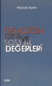 Gençliğin Dini ve Sosyal Değerleri                                                                                                                                                                                                                             