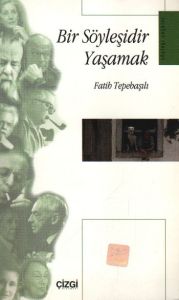Bir Söyleşidir Yaşamak                                                                                                                                                                                                                                         