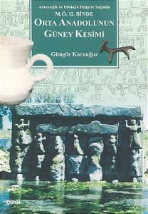 Orta Anadolunun Güney Kesimi Arkeolojik ve Filoloj                                                                                                                                                                                                             