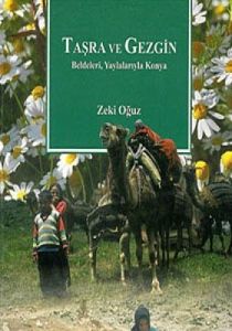 Taşra ve Gezgin  Beldeleri, Yaylalarıyla Konya                                                                                                                                                                                                                 