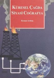 Küresel Çağda Siyasi Coğrafya                                                                                                                                                                                                                                  