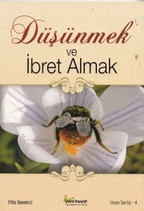 Düşünmek ve İbret Almak                                                                                                                                                                                                                                        