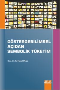 Göstergebilimsel Açıdan Sembolik Tüketim                                                                                                                                                                                                                       