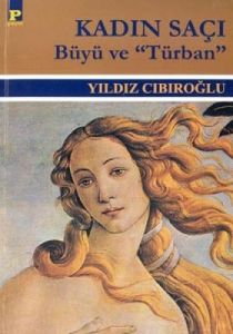 Kadın Saçı: Büyü ve “Türban“                                                                                                                                                                                                                                   