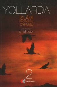 Yollarda İslamı Seçenlerin Öyküsü 2                                                                                                                                                                                                                            