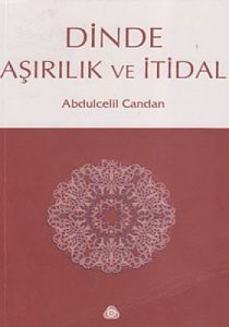 Dinde Aşırılık ve İtidal                                                                                                                                                                                                                                       