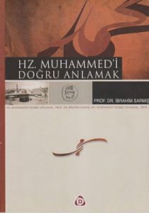 Hz. Muhammed’i Doğru Anlamak                                                                                                                                                                                                                                   