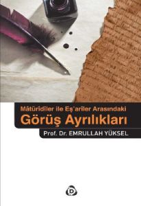 Matüridiler İle Eş’Ariler Arasindaki Görüş Ayrılık                                                                                                                                                                                                             