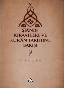 Şia’nın Kıraatlere ve Kur’an Tarihine Bakışı                                                                                                                                                                                                                   