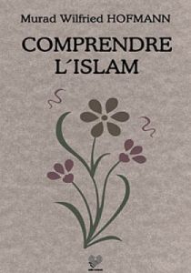 Comprendre L’Islam (Fransızca Konferanslar)                                                                                                                                                                                                                    