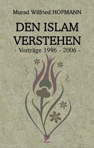 Den Islam Verstehen Vortrage (Almanca)                                                                                                                                                                                                                         