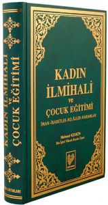 Kadın İlmihali ve Çocuk Eğitimi                                                                                                                                                                                                                                