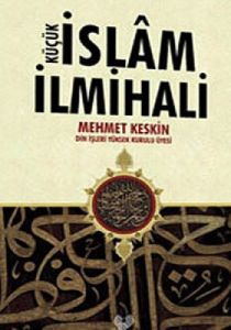 Küçük İslam İlmihali                                                                                                                                                                                                                                           