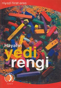 Hayatın Yedi Rengi                                                                                                                                                                                                                                             